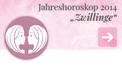 weiter zum Jahreshoroskop 2014 Zwillinge