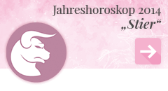 weiter zum Jahreshoroskop 2014 Stier