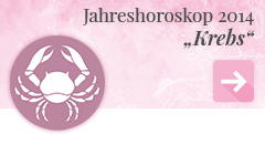 weiter zum Jahreshoroskop 2014 Krebs