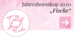 weiter zum Jahreshoroskop 2020 Fische