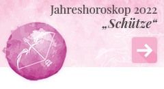 weiter zum Jahreshoroskop 2022 Schütze