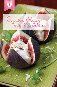 Menü 1, Gang 1: Gegrillte Feigen mit Ziegenkäse Menü 1, Gang 1: Gegrillte Feigen mit Ziegenkäse